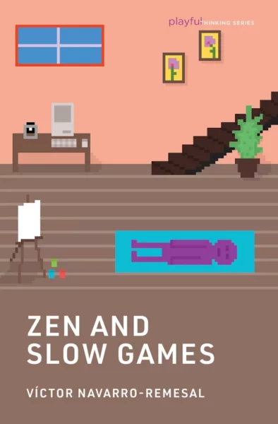 Zen and Slow Games book cover